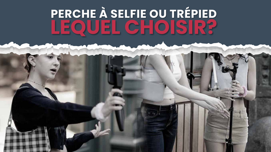 bannière choisir perche à selfie ou trépied