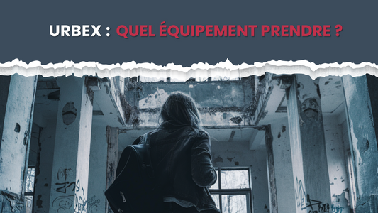 bannière urbex quel équipement prendre